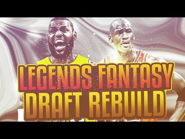 10 90'S? LEGENDS FANTASY DRAFT REBUILD! NBA 2K18