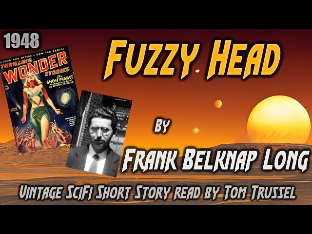 Fuzzy Head by Frank Belknap Long -Vintage Science Fiction Short Story Audiobook human voice