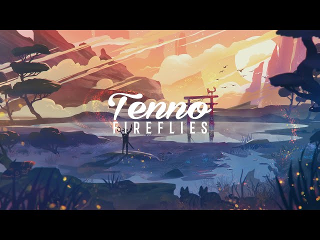 Tenno - Fireflies