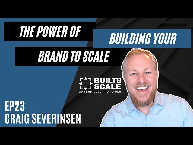 Ep23 The Power of Building Your Brand to Scale | Built to Scale