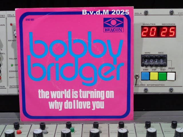 Bobby Bridger  The World Is Turning On + flip BvdM 2025