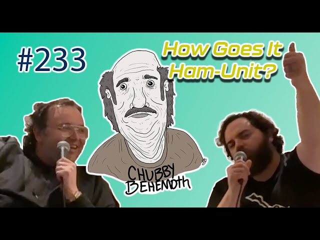 How Goes It Ham-Unit? - Chubby Behemoth #233 w/ Sam Tallent and Nathan Lund