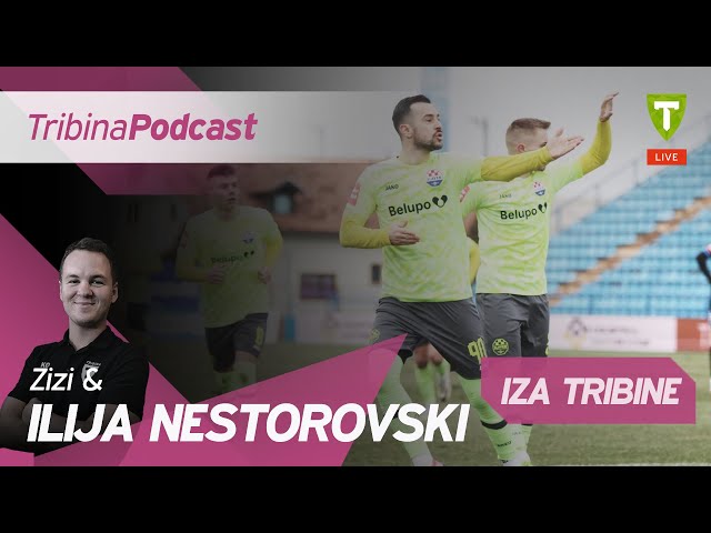 Ilija Nestorovski | Iza Tribine #28