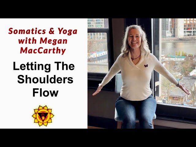 Letting The Shoulders Flow Somatic Yoga