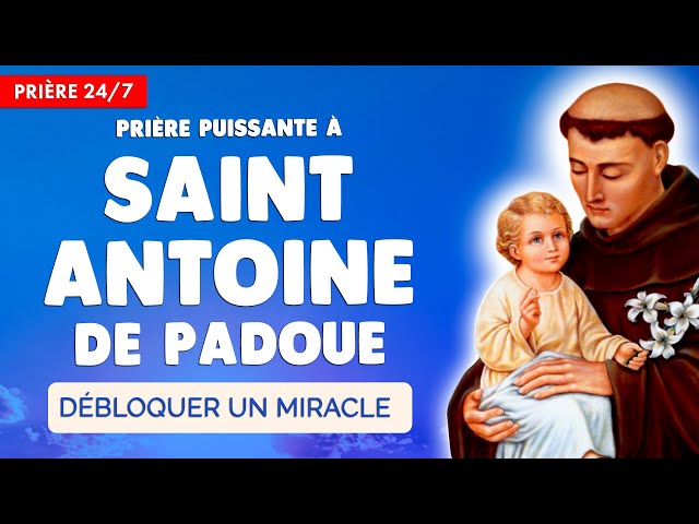 🔴 Puissante PRIÈRE à SAINT ANTOINE de PADOUE 🙏 DÉBLOQUER un MIRACLE 24/7