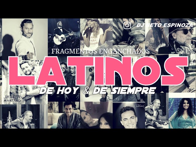 LATINOS DE HOY Y DE SIEMPRE - FRAGMENTOS ENGANCHADOS / DJ BETO ESPINOZA