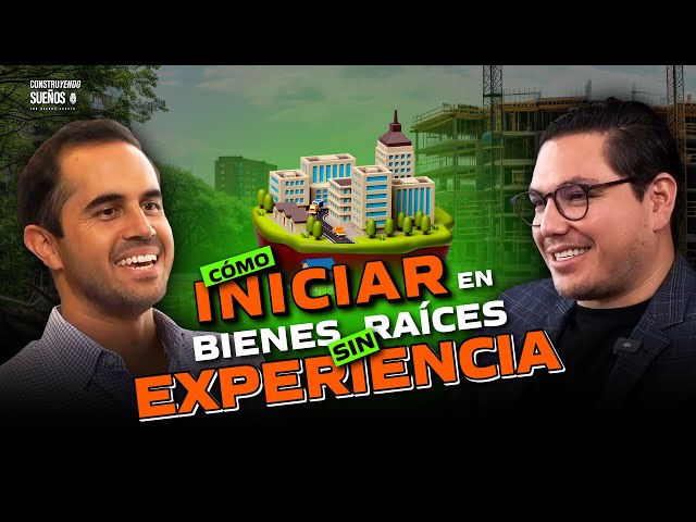 Cómo INICIAR en bienes raíces SIN EXPERIENCIA 🤯 #E065 | Luis Parra