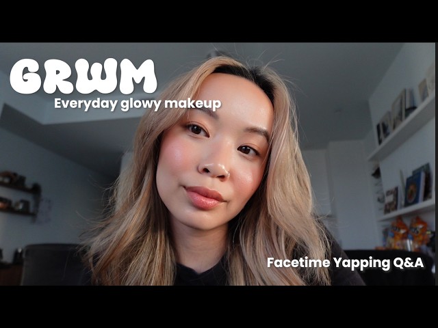 GRWM   my everyday glowy makeup while we're on a Facetime Q&A: who am I, what do I do, why youtube