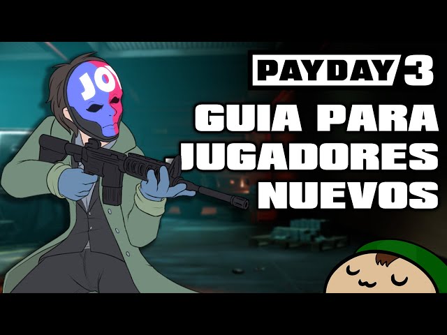 [PAYDAY 3] Guía para Jugadores Nuevos