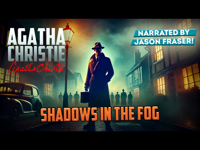 AGATHA CHRISTIE - SHADOWS IN THE FOG (Audiobook) | Detective Tales