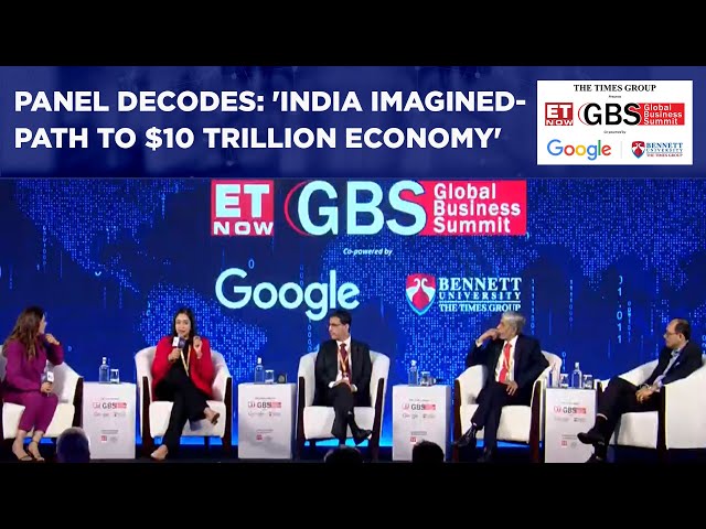 Watch Insightful Panel Discussion On 'India Imagined: Path To $10 Trillion Economy' | GBS 2025