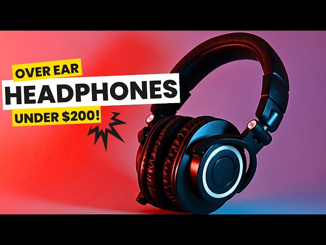 Top 5 Best Over Ear Headphones Under $200!🎧