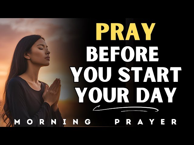 START Your Day with THIS Powerful Morning PRAYER!