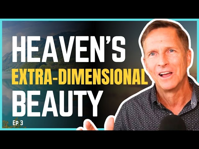 Mystical Beauty of Heaven Revealed by Near Death Experiences | Imagine Heaven Podcast by John Burke