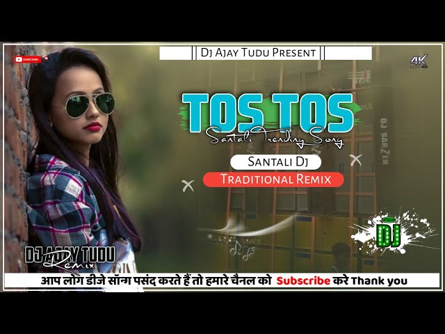 New Santali Traditional Dj Song 2025 || Tos Tos Santali Dj Video || Dj Ajay Tudu