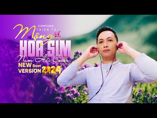 Mộng Hoa Sim – Thiên Tú | New Version 2025 | Nam Hải Cover