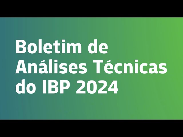 Boletim de Análises Técnicas de 2024 | IBP