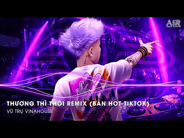 Người Ta Hạnh Phúc Êm Đềm Mà Sao Anh Cứ Chênh Vênh Remix TikTok - Thương Thì Thôi Remix (Bản TikTok)