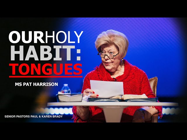 Our Holy Habit: Praying in Tongues | Pat Harrison