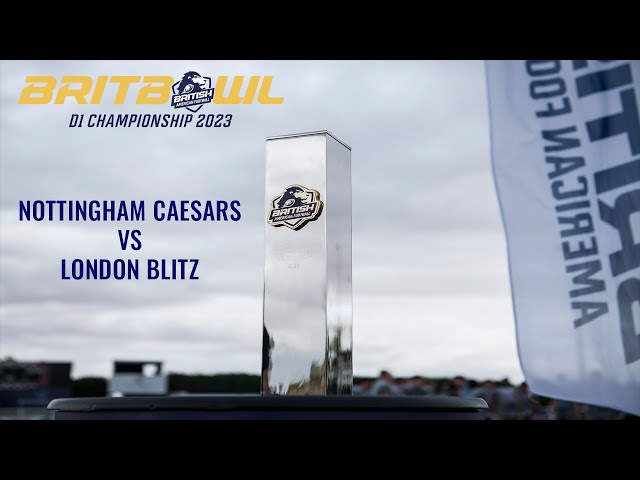 BRITBOWL 2023 | UNDER 19s DIVISION ONE FINAL | NOTTINGHAM CAESARS VS LONDON BLITZ