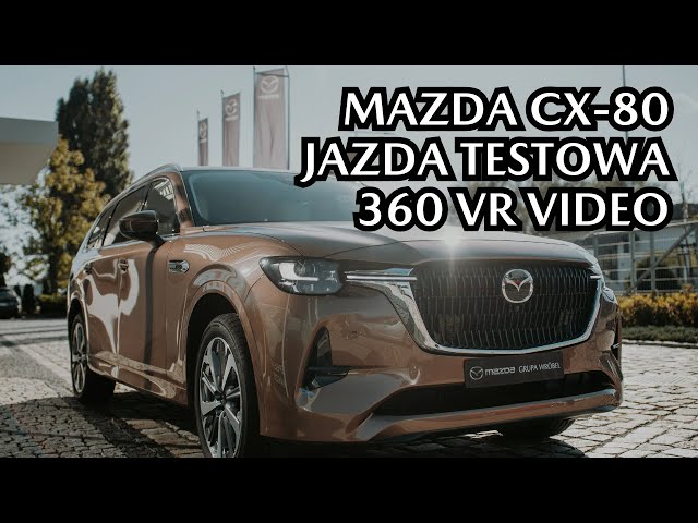 Mazda CX-80 3.3 diesel TEST | 360 VR video - ZOBACZ WNĘTRZE!