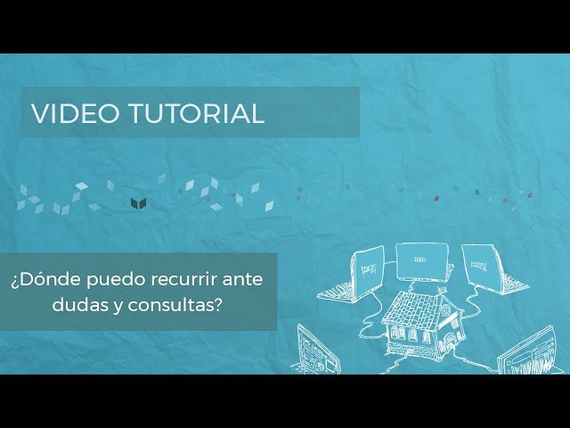 Tutorial | ¿Dónde puedo recurrir ante dudas y consultas?