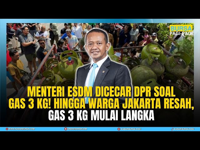 [FULL] Menteri ESDM Dicecar DPR Soal Gas 3 Kg! Hingga Warga Jakarta Resah, Gas 3 Kg Mulai Langka