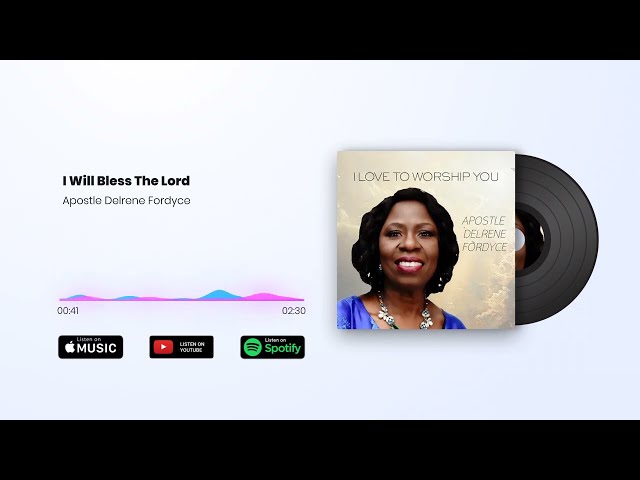 I Will Bless The Lord | Apostle Delrene Fordyce