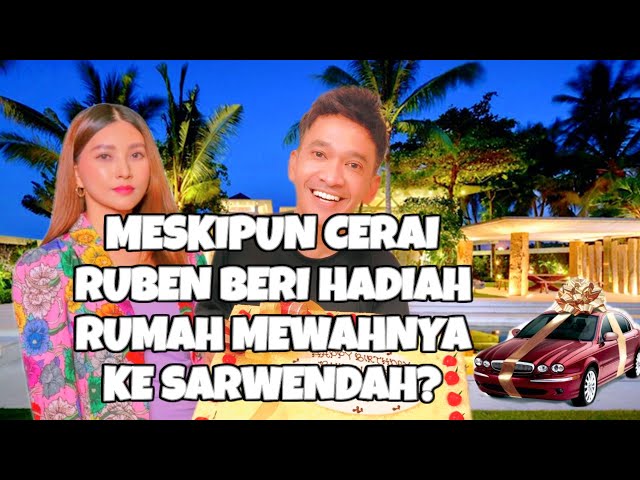 TAK PEDULI CERAI RUBEN ONSU BERI HADIAH SARWENDAH RUMAH MEWAH❔