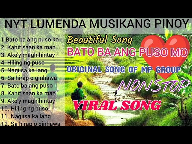 Beautiful Song BATO BA ANG PUSO MO Nonstop MP GROUP Nyt Lumenda Musikang Pinoy