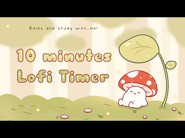 10 minutes - Relax & study with me Lofi | Mushie in a forest #timer #1hour #10min #lofi #study