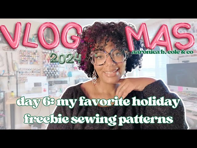 vlogmas day 6: my favorite free holiday sewing patterns | aaronica sews