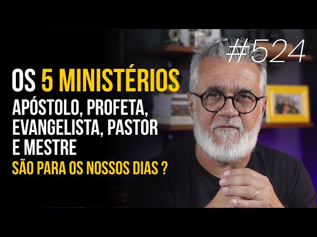 Os 5 ministérios | Apóstolo, profeta, evangelista, pastor e mestre