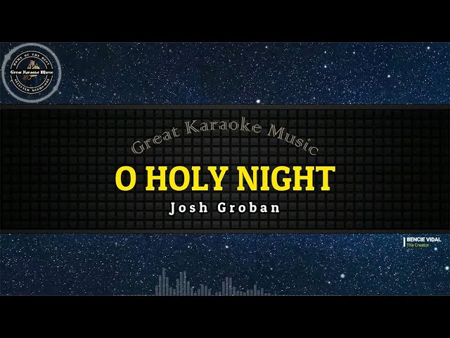 O Holy Night (KARAOKE) Josh Groban