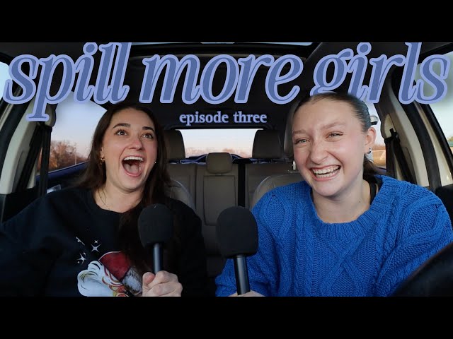 A FEASIBLE FIGHT | Spill More Girls Podcast - Episode 3