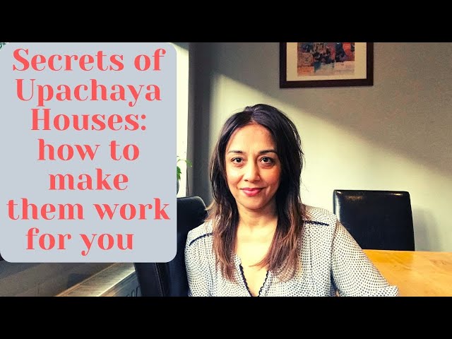 Secrets of Upachaya Houses: How to make them work for you