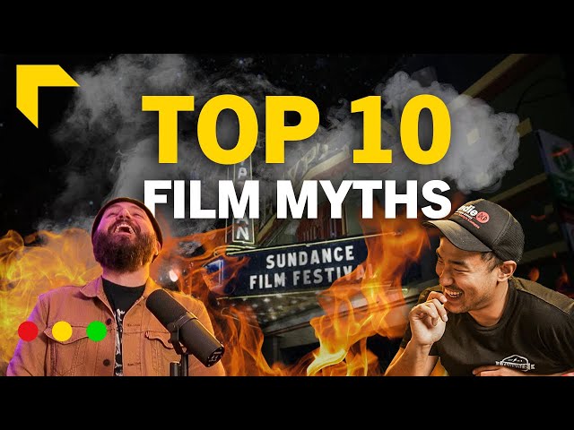 True or False: 10 Biggest Myths about Filmmaking