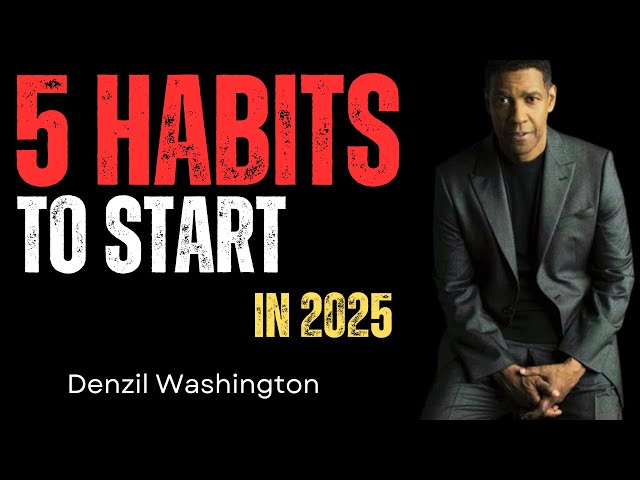 5 Habits You Must Do at the Start of 2025 | Best of Denzel Washington