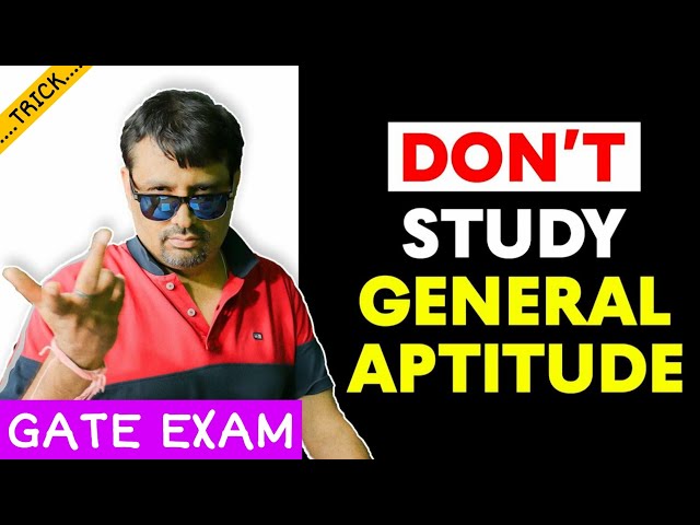 Do Not Study General Aptitude For GATE Exam | GATE 2022 Preparation Strategy | Mythbusters By GP Sir