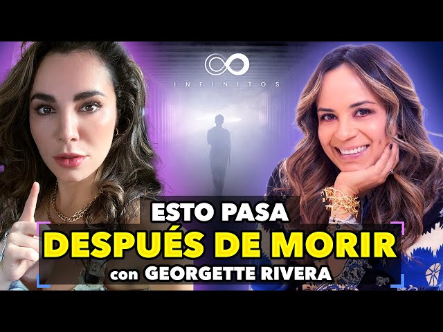 ESTO PASA cuando MUERES ft. GEORGETTE RIVERA | Infinitos con Martha Higareda