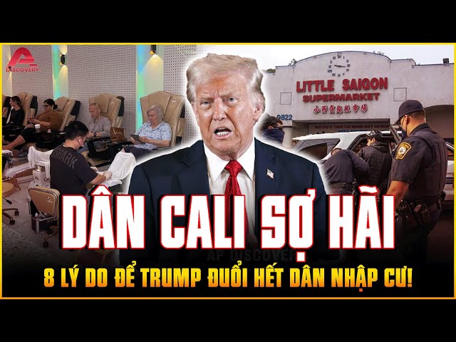 DÂN CALI -người Việt ở Mỹ CÓ ĐANG SỢ HÃI với 8 lý do khiến Trump TRỤC XUẤT LỚN NHẤT LỊCH SỬ MỸ? | AP