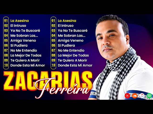 PASIÓN BACHATA ZACARÍAS FERREIRA - HITS CLÁSICOS DE ZACARÍAS FERREIRA - MIX GRANDES CANCIONES 2025