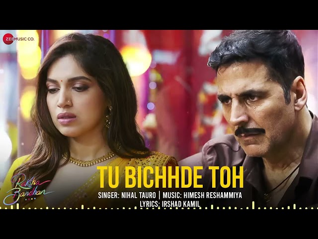 Tu Bichhde Toh - Full Audio l Raksha Bandhan l Akshay Kumar, Bhumi P l Nihal T, Himesh R, lrshad K..