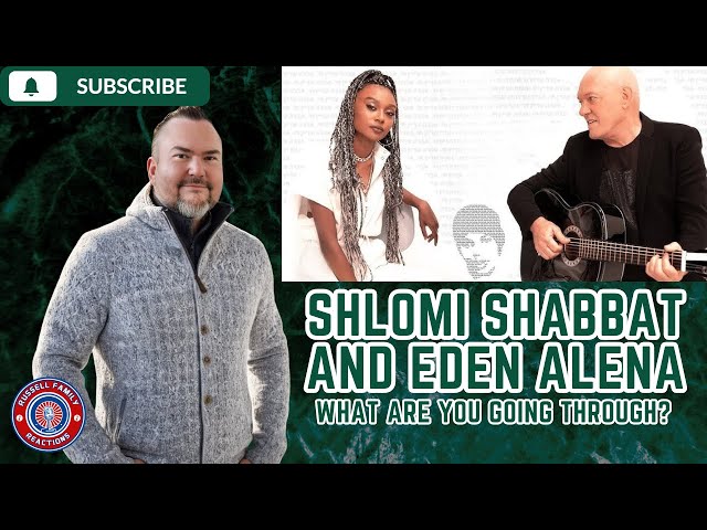 Shlomi Shabbat & Eden Alena - What Are You Going Through? First Time Hearing