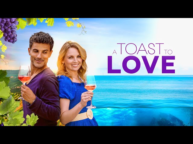 A Toast to Love | Full Romance Movie | Brooke Burfitt, Daniel Lundh