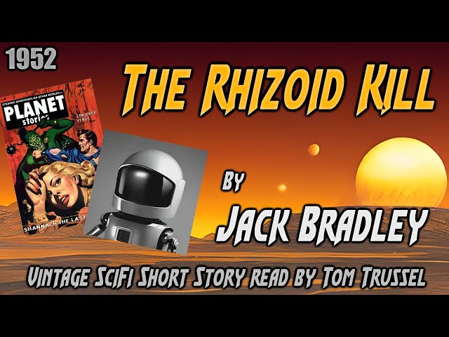 The Rhizoid Kill by Jack Bradley -Vintage Science Fiction Short Story Sleepstory human voice