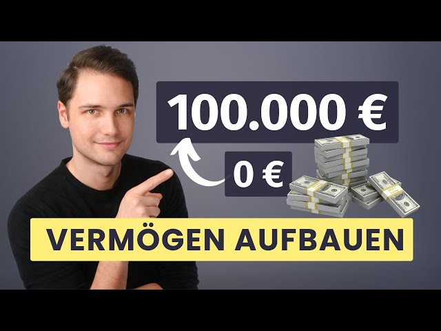 Die ersten 100.000 € aufbauen mit wenig Einkommen