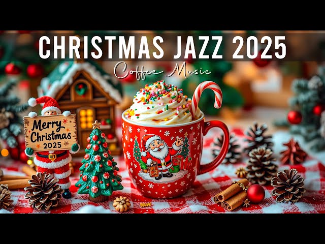 Christmas Jazz 2025 🎄 Relaxing Jazz Instrumental Music and Christmas Bossa Nova Piano for Good Mood