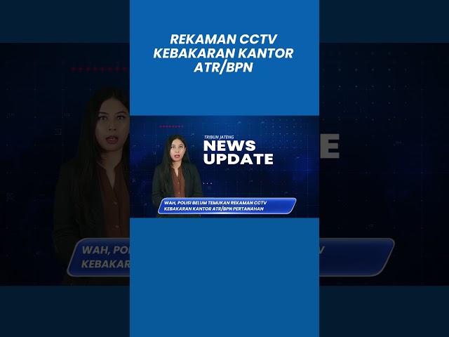 Wah, Polisi Belum Temukan Rekaman CCTV Kebakaran Kantor ATR/BPN Pertanahan