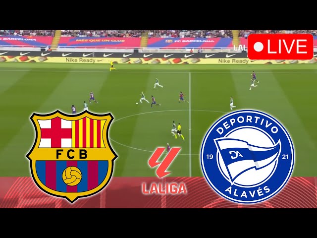 🔴BARCELONA VS ALAVES [LIVE] | LA LIGA 24/25 Full Match Streaming Video PES 2021